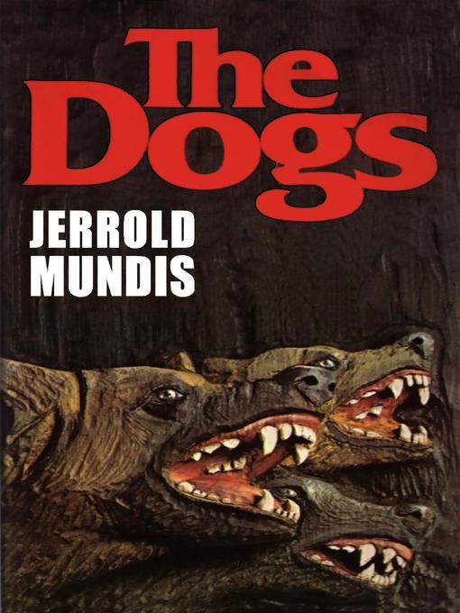 Title details for The Dogs by Jerrold Mundis - Available